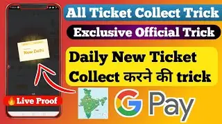 Google Pay All City Tickets Complete Trick | Collect Daily Go India New Ticket Trick, Go India Trick