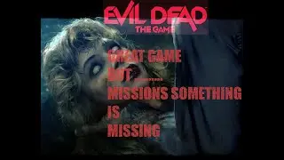 Evil Dead The Game Great Game but Missions Rant MUST WATCH