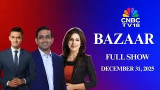 Bazaar: The Most Comprehensive Show On Stock Markets | Full Show | Decemeber 31, 2025 | CNBC TV18