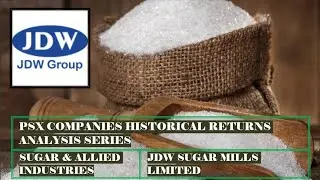 JDW Sugar Mills Limited | JDWS | #psx #pakistanstockexchange companies historical return analysis