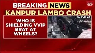 Kanpur Lamborghini Crash: Shivam Mishra Named as Driver Who Hit Six Pedestrians | India Today