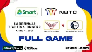 SMART-NBTC FEARLESS 4 | TOP FLIGHT HOOPS CANADA VS DPR AVIATION COLLEGE | FULL GAME | APRIL 4, 2025