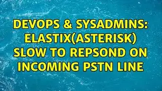 DevOps & SysAdmins: Elastix(Asterisk) Slow to repsond on incoming PSTN line