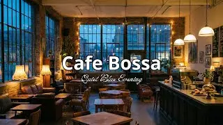 Quiet Blue Evening in Cafe Bossa for Work, Study & Relax