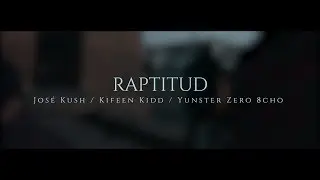 Jos&eacute; Kush - Raptitud  (Video Oficial)