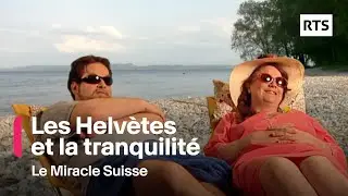 Le Miracle Suisse : Les Helvètes et la tranquilité