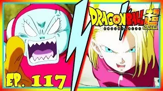 Surprisingly Important? Dragon Ball Super Ep 117 Reaction/Review. DBS 118 Theories.