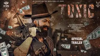 TOXIC Trailer 🔥 Yash Ka Sabse Khatarnak Avatar | Action Movie 2026