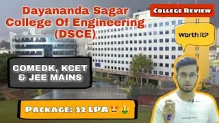 Dayananda Sagar College Of Engineering (DSCE) 2022| COMEDK| Placement,fees,campus,etc.|Honest review