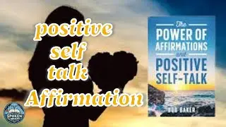 POSITIVE SELF TALK AFFIRMATIONS...|AUDIOBOOK|