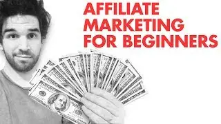 Affiliate Marketing for Beginners [2018]
