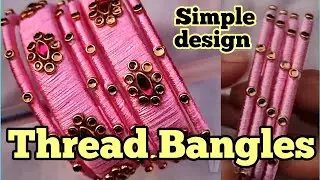 Silk thread Bangles making at home l Easy DIY Bangle Tutorial 