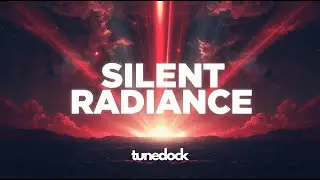 Silent Radiance (Best Uplifting Trance 2025 | TuneDock Release)