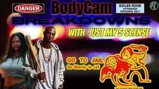 BodyCam Breakdowns and Reactions W/ Just My 5 Scense: