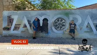 Vlog53: ZAMORA EN AUTOCARAVANA. UNA EXPERIENCIA RELIGIOSA