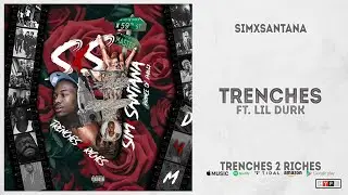 SimxSantana - Trenches Ft. Lil Durk (Trenches 2 Riches)