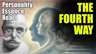 Personality, Essence, & Real I in the Fourth Way System | Self-Observation | Spiritual Awakening |