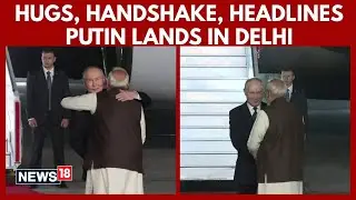 Putin In India | Modi Hugs Putin As Leaders Travel Together From Delhi Airport | India-Russia | N18G