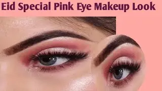 Eid Special Makeup||Pink Eye Makeup||Summer Makeup Look For Girls