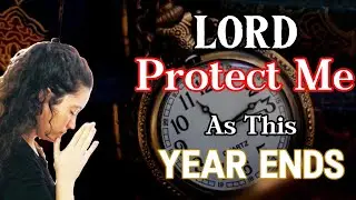 DO NOT Enter the New Year Without This 10-Minute Prayer (Divine Protection)