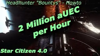 StarCitizen: Over 2 million aUEC / hour
