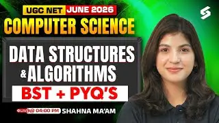 UGC NET June 2026 | UGC NET Computer Science Preparation | Data Structures & Algorithm By Shahna Mam