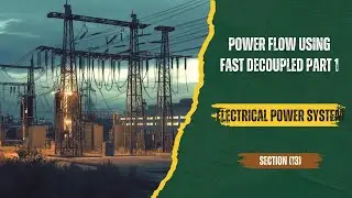 Electrical Power System Section(13): fast decoupled part 1