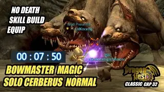 Bowmaster Magic SOLO CERBERUS NEST NORMAL 7 min with Skill Build [ Dragon Nest Sea Classic Cap 32 ]