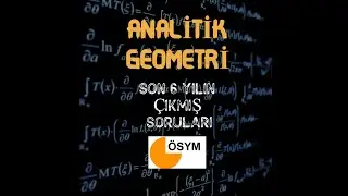 SON 6 YILIN ÇIKMIŞ ÖSYM ANALİTİK GEOMETRİ  SORU VE ÇÖZÜMLERİ ( 2020) #TYT#AYT#ÖSYM#MATEMATİK