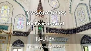 Khutba 01/03/2025 - No fear or Grief
