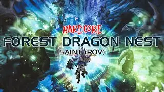 Dragon Nest SEA | Forest Dragon Nest Hardcore (Saint POV)