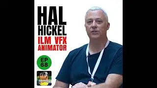 68 - Hal Hickel - ILM VFX Animator - Toy Story, Rango, The Phantom Menace, Rogue One etc