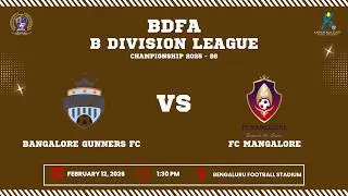 BDFA 'B'DIVISION LEAGUE CHAMPIONSHIP 2025 - 26 | BANGALORE GUNNARE  FC VS FC MANGALORE FC | 12.02.26