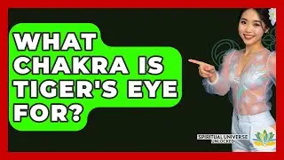 What Chakra Is Tiger's Eye For? - Spiritual Universe Unlocked