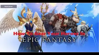 Epic Fantasy- How to Gear Heroes