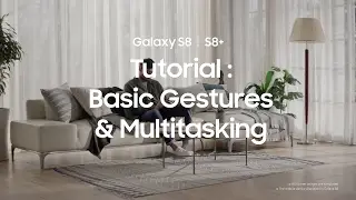 Galaxy S8 | S8+: Basic Gesture​s &​ Multitasking #UnboxYourPhone