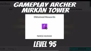 GAMEPLAY ARCHER SUCCESS MIRKAN TOWER 90 | MOONLIGHT SCULTOR