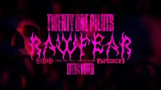 Twenty One Pilots ||| RAWFEAR ||| Lyric Video