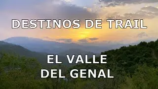 EL VALLE DEL GENAL - DESTINO DE TRAIL RUNNING - #destinosdetrail #paraisosdeltrail