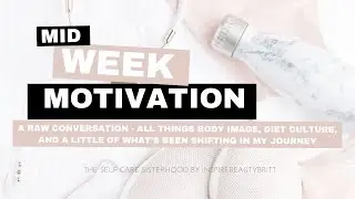 {MWM} A raw conversation - all things body image, diet culture, + what's been shifting in my journey