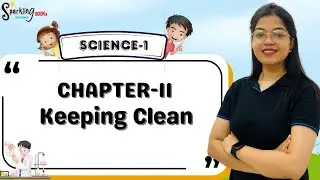 SPARKLING BOOKS | SCIENCE-1 | CH-11 : KECPING CLEAN