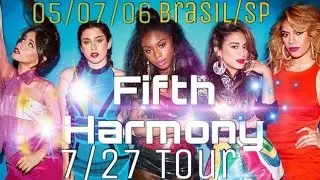Show FIFTH HARMONY - Worth It | 7/27 Tour | S&atilde;o Paulo - Brasil (05/07/16)