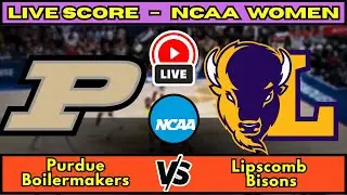 🔴 Purdue Boilermakers vs Lipscomb Bisons | NCAA Women&rsquo;s Basketball | Live Score Update December 11