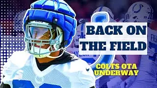 Indianapolis Colts DANGEROUS offense begin offseason work in OTA's