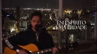 Escute essa adoração e volte ao primeiro amor
