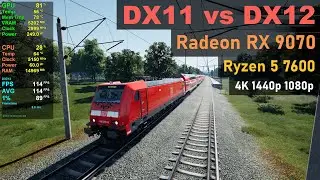 Train Sim World 6 Benchmark DX11 vs DX12 - Ryzen 5 7600 & Radeon RX 9070 (4K, 1440p, 1080p)