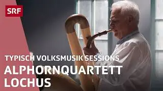 Alphornquartett Lochus: The Lion Sleeps Tonight | Typisch Volksmusik Sessions | SRF