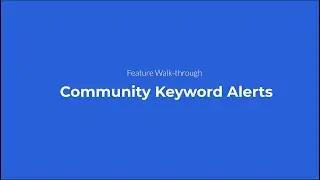 Feature Walk-through: Community Keyword Alerts