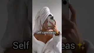 self care ideas✨ #aesthetic #shorts #selfcare
