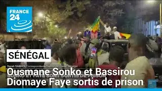 S&eacute;n&eacute;gal : Ousmane Sonko et Bassirou Diomaye Faye sont sortis de prison &bull; FRANCE 24